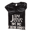 Try Jesus Not Me (I throw hands) Womens Tee